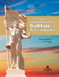los monumentos hablan en barranquilla (ebook)-anibal tobon bermudez-zandra vasquez-9789587413069