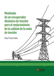 modelado de un recuperador dinamico de tension para el mejoramiento de la calidad de onda de tension (ebook)-9789587646269