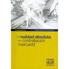 la nulidad absoluta en contratacion mercantil-jorge hernan gil echeverry-9789587677669