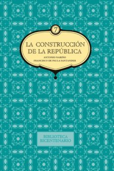 la construcción de la república. antonio nariño y francisco de paula santander (ebook)-antonio nariño-francisco de paula santander-9789587750669