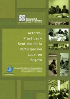 actores practicas y sentidos de la participacion local en bogota (ebook)-9789588537269