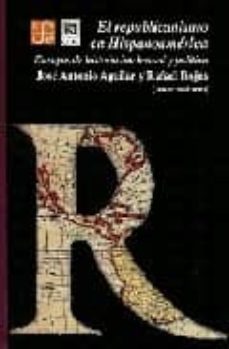 el republicanismo en hispanoamerica: ensayos de historia intelect ual y politica-9789681666569