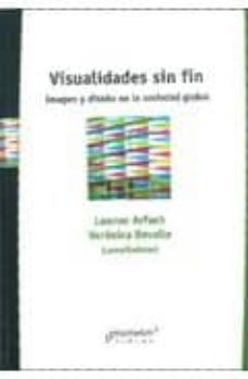 visualidades sin fin: imagen y diseño en la sociedad global-leonor arfuch-9789875743069
