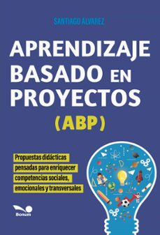 aprendizaje basado en proyectos-abp (ebook)-santiago alvarez-9789876673969