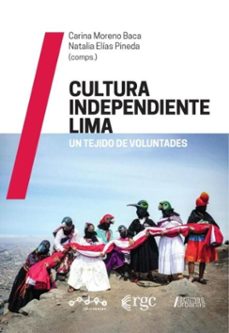 cultura independiente lima (ebook)-carina moreno baca-natalia elías pineda-9789878488769