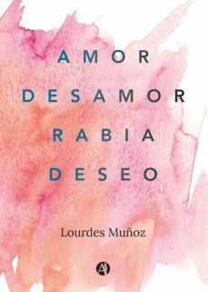 amor, desamor, rabia, deseo (ebook)-lourdes mun?oz-9789878710969