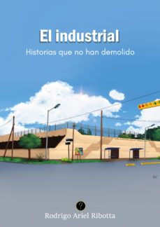 el industrial (ebook)-rodrigo ariel ribotta-9789878971469