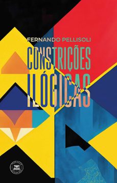 constrições ilógicas (ebook)-fernando pellisoli-9789893763469