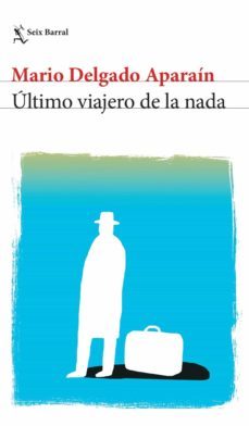 ultimo viajero de la nada (ebook)-mario delgado aparain-9789915668369