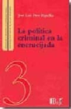 la politica criminal en la encrucijada-jose luis diez ripolles-9789974578869