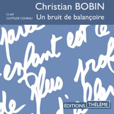 un bruit de balançoire-christian bobin-9791025604069