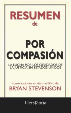 por compasion: la lucha por los olvidados de la justicia en estados unidos de bryan stevenson: conversaciones escritas (ebook)-9791220863469