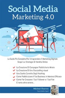 social media marketing 4.0:la guida più completa per avere successo nel marketing digitale. scopri le strategie delle campagne pubblicitarie per la vendita online (ebook)-9791221434569