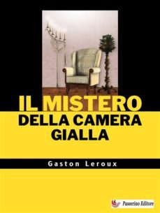 il mistero della camera gialla (ebook)-gaston leroux-9791222055169