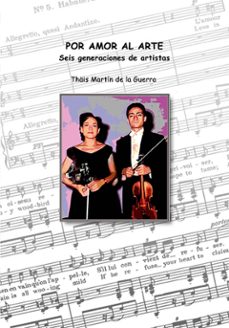 por amor al arte. seis generaciones de artistas (ebook)-thais martin de la guerra-9791370068769