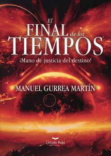 el final de los tiempos-manuel gurrea martin-9791370163969