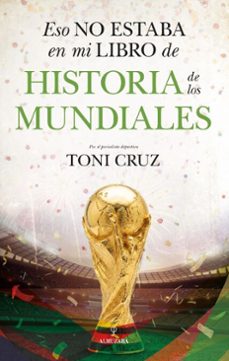eso no estaba en mi libro de historia de los mundiales (ebook)-toni cruz-9791370204969