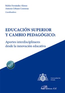 educacion superior y cambio pedagogico: aportes interdisciplinares desde la innovacion educativa (ebook)-rubén fernández alonso-antonio urbano contreras-9791370470869