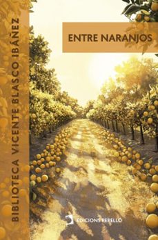 entre naranjos (ebook)-vicente blasco ibañez-9791387576769