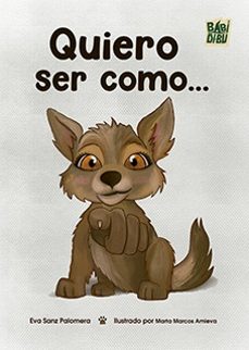 quiero ser como...-eva sanz palomera-9791387663469