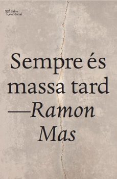 sempre és massa tard-ramon mas baucells-9791387672669