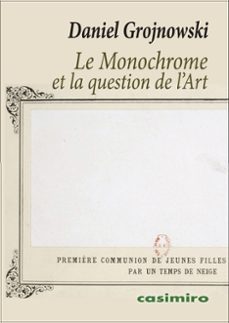 le monochrome et la question de l'art-daniel grojnowski-9791387675769