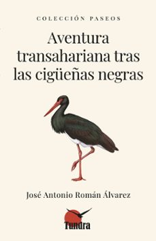 aventura transahariana tras las cigueñas negras-jose antonio roman alvarez-9791387759469