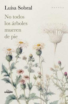 no todos los arboles mueren de pie-luisa sobral-9791387761769