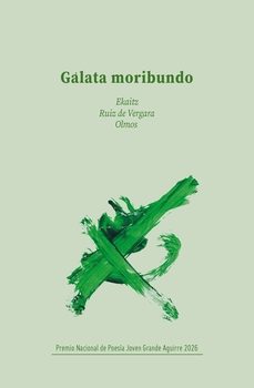 galata moribundo (premio nacional de poesia joven grande aguirre 2026)-ekaitz ruiz de vergara olmos-9791387766269