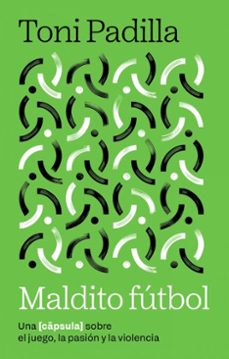maldito futbol (ebook)-padilla montoliu toni-9791387801069