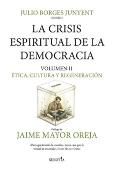 la crisis espiritual de la democracia: etica, cultura y regenerac ion-julio borges junyent-9791387812669