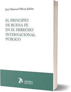 principio de buena fe en el derecho internacional publico-jose manuel olivar julian-9791387867669