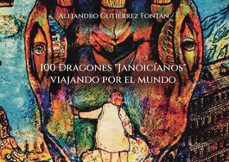 100 dragones janoicíanos viajando por el mundo-alejandro gutierrez fontan-9792860969269