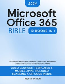 microsoft office 365 bible: 10:1 mastery | excel in your profession, enhance time management, and foster exceptional collaboration  [iii edition] (ebook)-kevin pitch-9798215193969