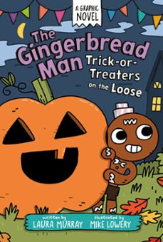 the gingerbread man: trick-or-treaters on the loose: a graphic novel-laura murray-9798217006069