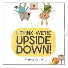 i think we're upside down!-marcus cutler-9798217113569