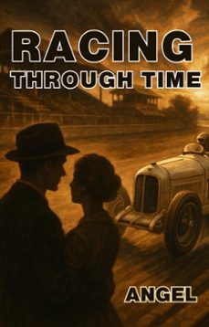 racing through time: a love beyond the finish line (ebook)-gilberto angel mejia-9798231732869