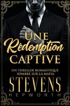 une redemption captive: un thriller romantique sombre sur la mafia (ebook)-stevens hepworth-9798232086169