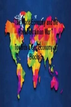 "the world economy and the russo-ukrainian war " towards a geo-economy of blocks? (ebook)-la petite fleur bleu-9798232534769