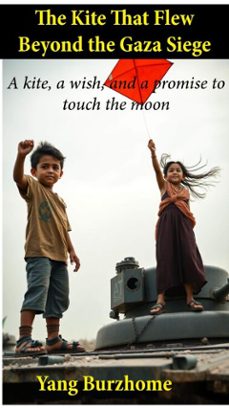 the kite that flew beyond the gaza siege (ebook)-yang burzhome-9798232949969