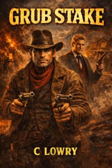 grub stake (ebook)-c lowry-9798233292569