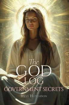 the god log: government secrets (ebook)-steve hutchison-9798233396069