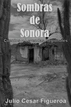sombras de sonora (ebook)-julio césar figueroa-9798233408069