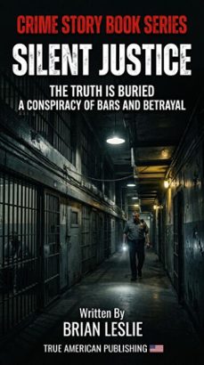 silent justice-brian leslie-9798233850769