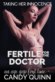 fertile for the doctor: an age gap first time (ebook)-candy quinn-9798233990069