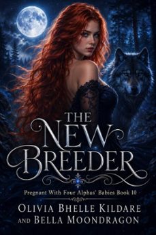 the new breeder-olivia bhelle kildare-bella moondragon-9798235391369