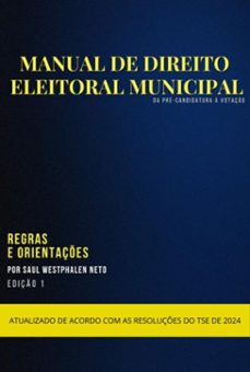manual de direito eleitoral municipal (ebook)-saul westphalen neto-9798327782969