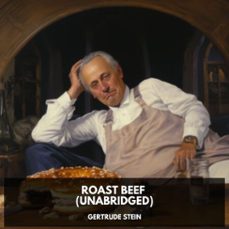 roast beef (unabridged) (audiolibro)-gertrude stein-9798330009169