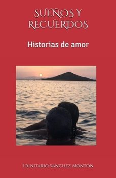 sueños y recuerdos-trinitario sanchez monton-9798394923869