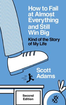 how to fail at almost everything and still win big: kind of the story of my life, second edition (ebook)-scott adams-9798988534969